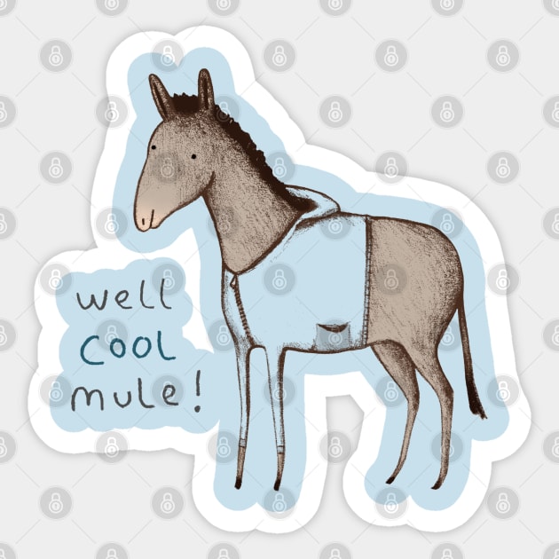 Well Cool Mule! Sticker by Sophie Corrigan